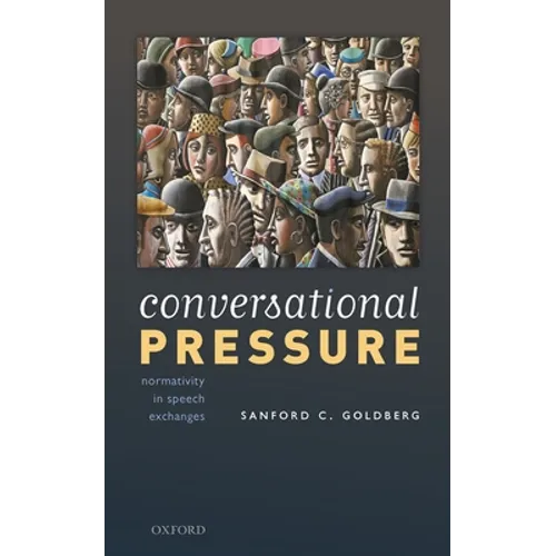 Conversational Pressure: Normativity in Speech Exchanges