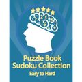Puzzle Book, Sudoku Collection Easy to Hard: Sudoku Puzzles With Solutions At The Back. Puzzle book for adults Entertaining Game To Keep Your Brain Ac