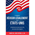Comment réussir légalement aux États-Unis: Guide de survie pour les avocats étrangers