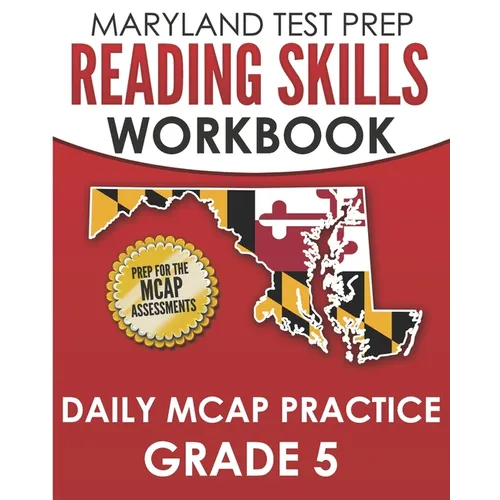 MARYLAND TEST PREP Reading Skills Workbook Daily MCAP Practice Grade 5: Preparation for the MCAP English Language Arts Assessments