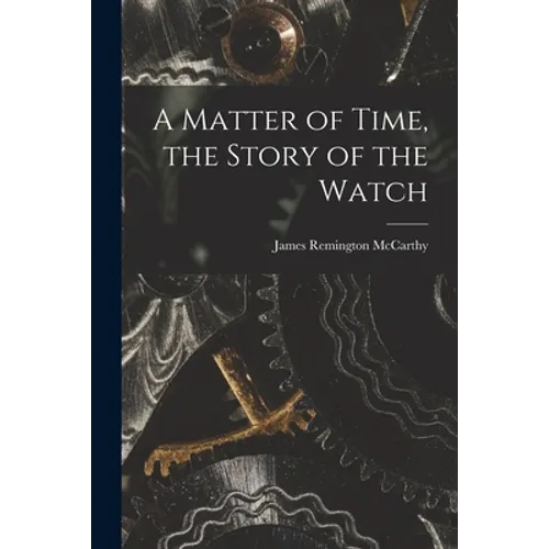 A Matter of Time, the Story of the Watch