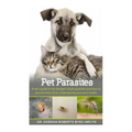 Pet Parasites: A vet's guide to the dangers of pet parasites and how to prevent them from endangering your pet