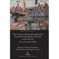 The German National Imagination from the Early Modern Period to the Present: Cultural Identities in a Changing Landscape