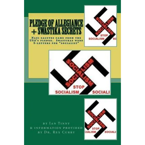 Pledge of Allegiance & Swastika Secrets: Nazism in the USA from Francis Bellamy & Edward Bellamy