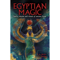 Egyptian Magic: Spells, Charms and Rituals of Ancient Egypt