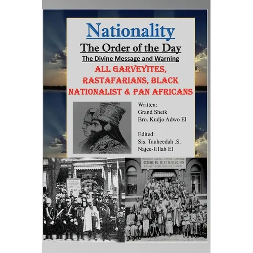 Nationality: The Order of the Day: The Divine Message and Warning, ALL Garveyites, Rastafarians, Black Nationalist & Pan Africans