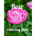 Rose coloring book: A Coloring Book of 35 Unique rose Coe Stress relief Book Designs Paperback