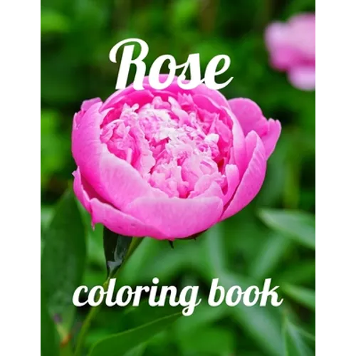Rose coloring book: A Coloring Book of 35 Unique rose Coe Stress relief Book Designs Paperback