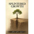 Splintered Growth