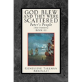 God Blew, and They Were Scattered Book III