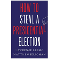 How to Steal a Presidential Election
