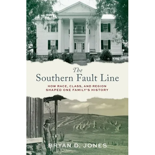 The Southern Fault Line: How Race, Class, and Region Shaped One Family's History