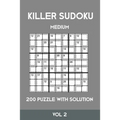 Killer Sudoku Medium 200 Puzzle WIth Solution Vol 2: Advanced Puzzle Sumdoku Book,9x9, 2 puzzles per page
