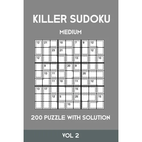 Killer Sudoku Medium 200 Puzzle WIth Solution Vol 2: Advanced Puzzle Sumdoku Book,9x9, 2 puzzles per page - Paperback