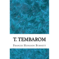 T. Tembarom: (Frances Hodgson Burnett Classics Collection)
