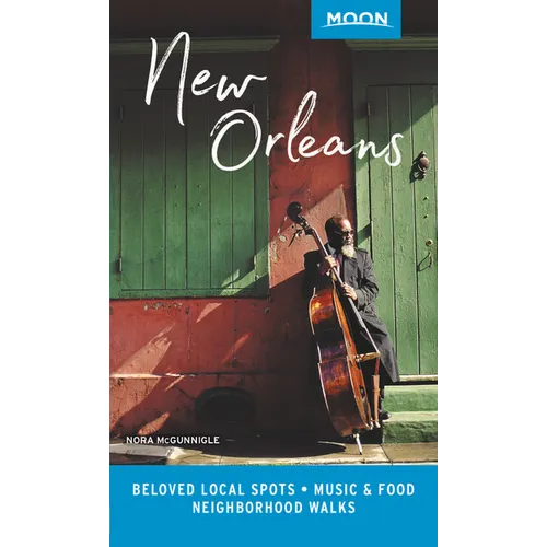 Moon New Orleans: Beloved Local Spots, Music & Food, Neighborhood Walks