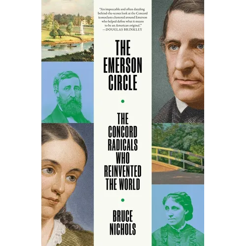 The Emerson Circle: The Concord Radicals Who Reinvented the World - Hardcover