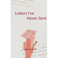 Letters I've Never Sent