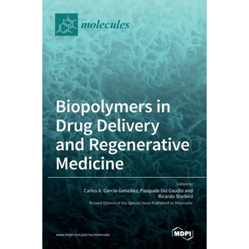 Biopolymers in Drug Delivery and Regenerative Medicine