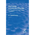 Revival: The Liturgy of Funerary Offerings (1909): The Egyptian Texts with English Translations
