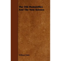 The Old Humanities And The New Science