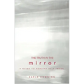 The Truth in the Mirror: A Guide to Healthy Self-Image