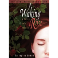 Waking Rose: A Fairy Tale Retold