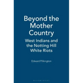 Beyond the Mother Country: West Indians and the Notting Hill White Riots