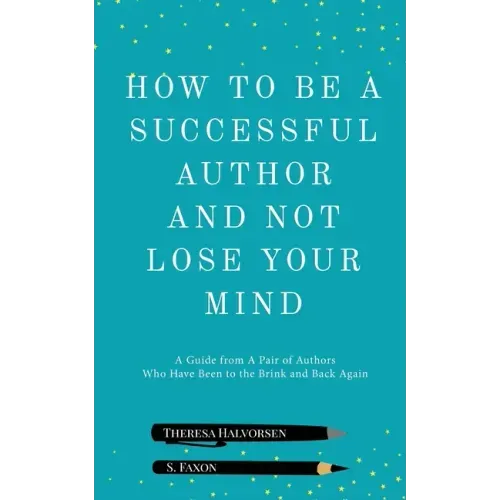 How To Be A Successful Author And Not Lose Your Mind
