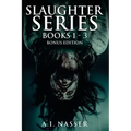 Slaughter Series Books 1 - 3 Bonus Edition: Scary Horror Story with Supernatural Suspense