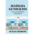 Matilda Gundalini: A Tale of Workplace Harassment