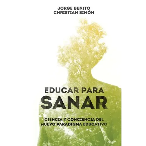 Educar para Sanar: Ciencia y Conciencia del Nuevo Paradigma Educativo