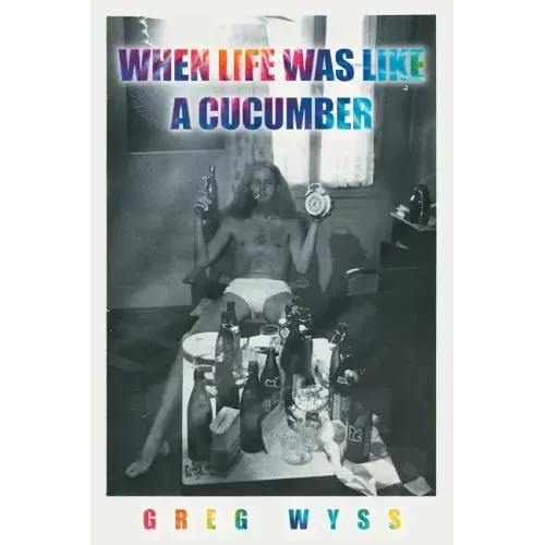 When Life Was like a Cucumber