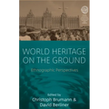 World Heritage on the Ground: Ethnographic Perspectives