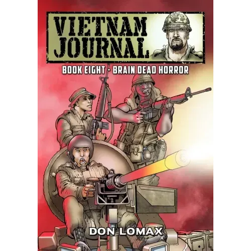 Vietnam Journal - Book Eight: Brain Dead Horror