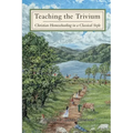 Teaching The Trivium: Christian Homeschooling in a Classical Style