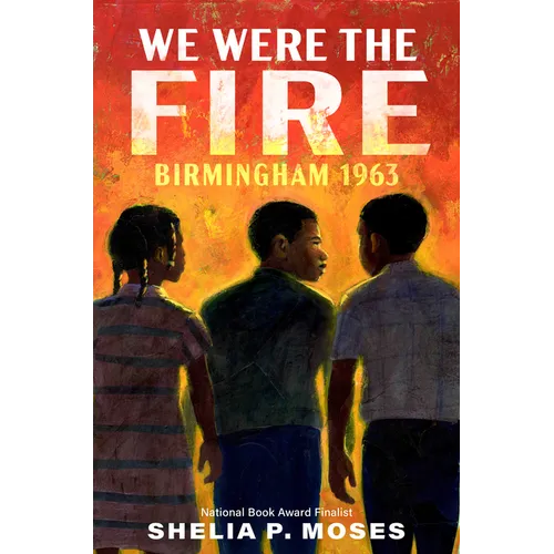 We Were the Fire: Birmingham 1963