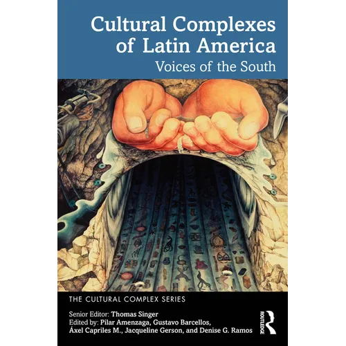 Cultural Complexes of Latin America: Voices of the South