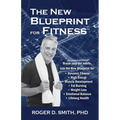 The New Blueprint for Fitness: 10 Power Habits for Transforming Your Body