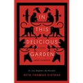 In This Delicious Garden: Or, Les Enfants du Paradis (a Novel about Chamonix)