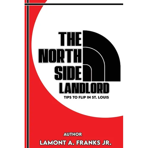 The North Side Landlord: Tips To Flip In St. Louis