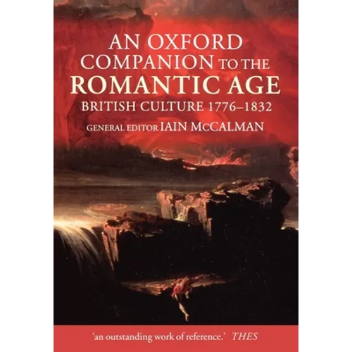 An Oxford Companion to the Romantic Age: British Culture 1776-1832
