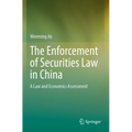 The Enforcement of Securities Law in China: A Law and Economics Assessment