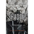 Shadow: Run, but you can't hide