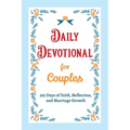 Daily Devotional for Couples - 365 Days of Faith, Reflection, and Marriage Growth: A Year of Bible Reflections and Conversations with God - A Perfect