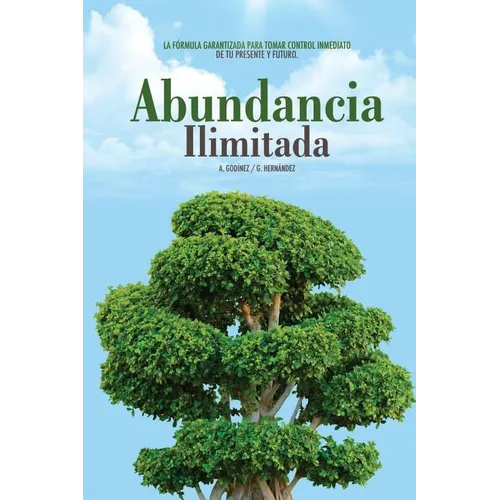 Abundancia ILIMITADA: Los Habitos Clave para SER EXITOSO, SALUDABLE y SIEMPRE: lejos de los Problemas Economicos. El Libro de Exito para tom