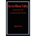 Sex in Silicon Valley: The Geeks in the Valley Are Getting More Than You'd Think
