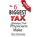 The Six Biggest Tax Mistakes That Physicians Make