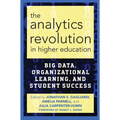 The Analytics Revolution in Higher Education: Big Data, Organizational Learning, and Student Success