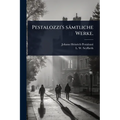 Pestalozzi's sämtliche Werke.